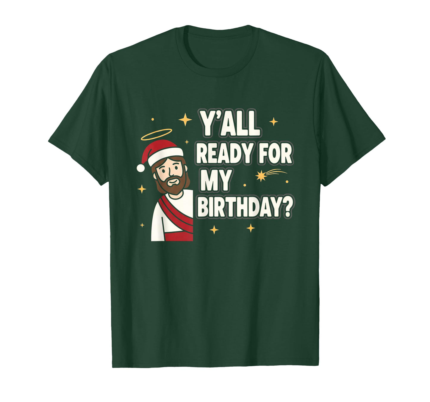 Y’All Ready for My Birthday Funny Jesus Xmas T-Shirt