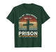 All My Role Models Went to Prison Jesus God Bible Gospel T-Shirt