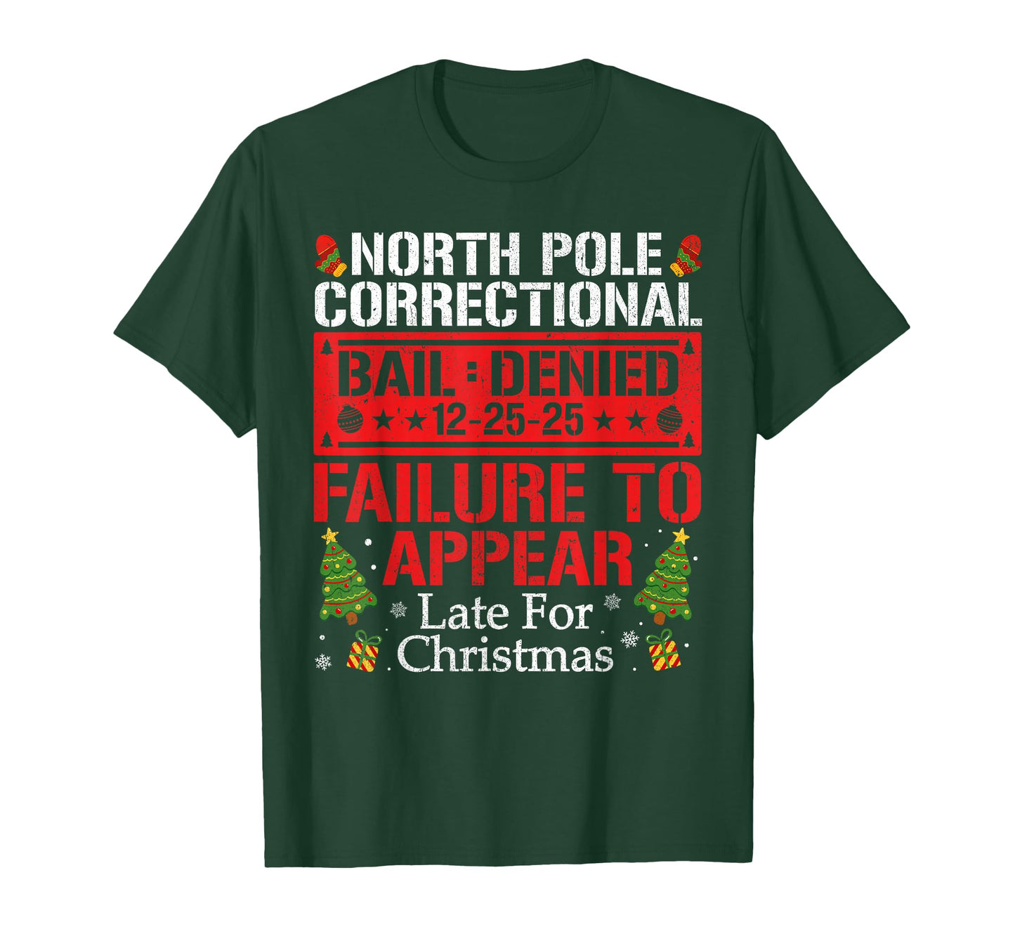 North Pole Correctional Failure to Appear Late for Christmas T-Shirt