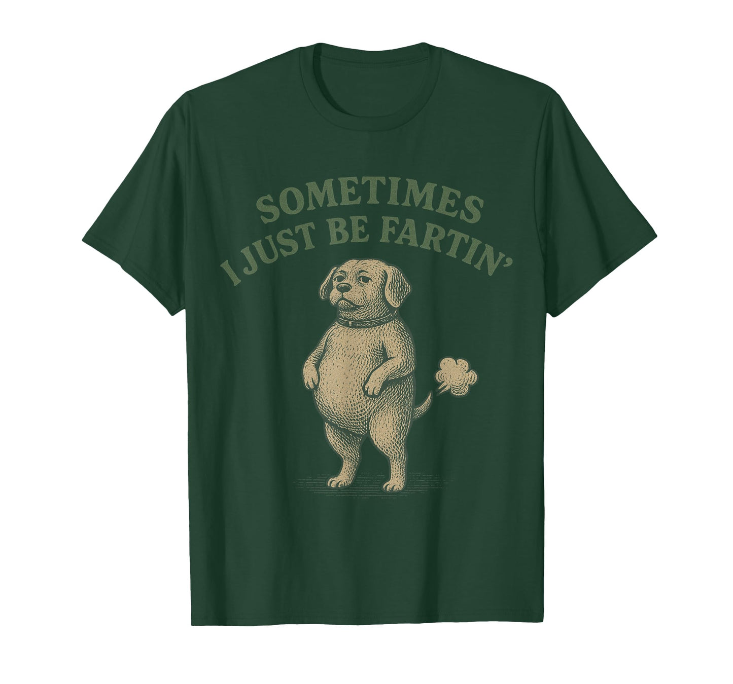 Sometimes I Just Be Farting Funny Dog Design Women Men Kids T-Shirt