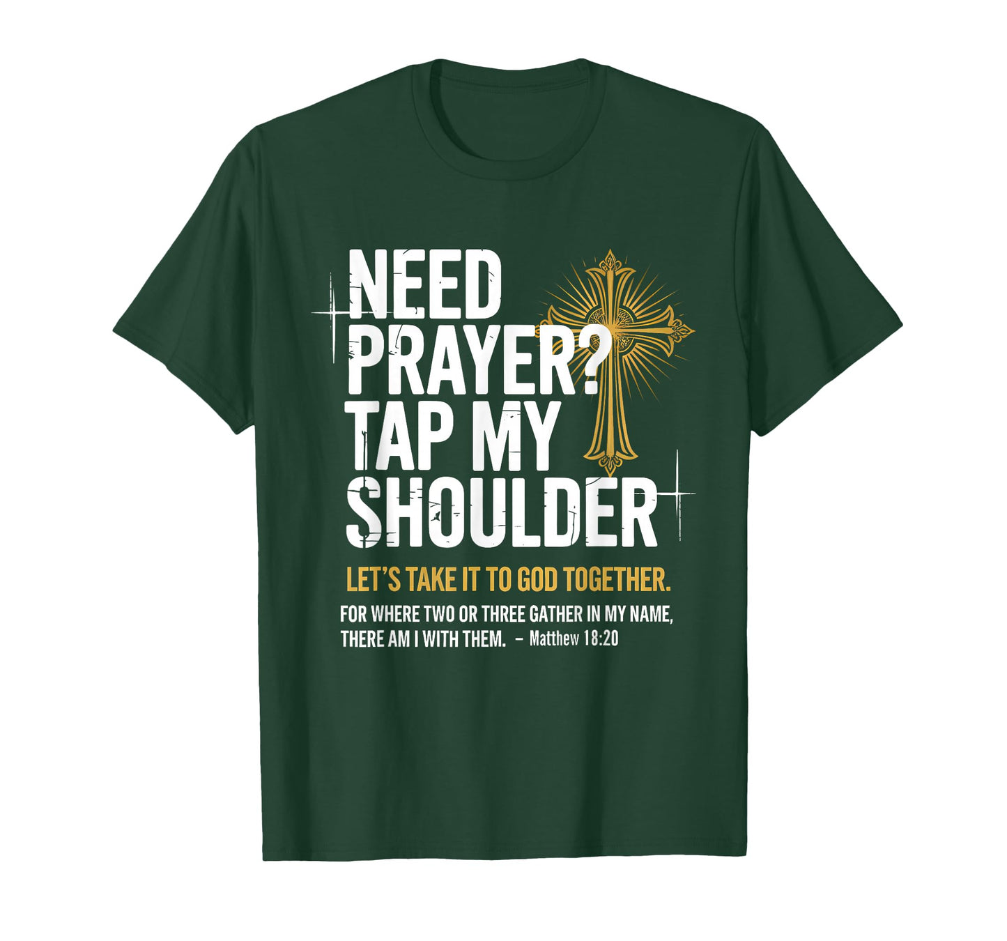 Need Prayer Tap My Shoulder Christian Faith Tee - Christian T-Shirt