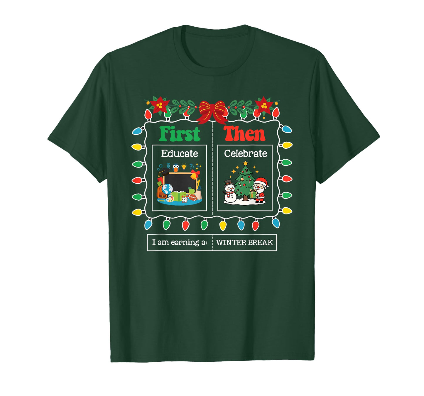 First Educate Then Celebrate Winter Break Christmas Teacher T-Shirt