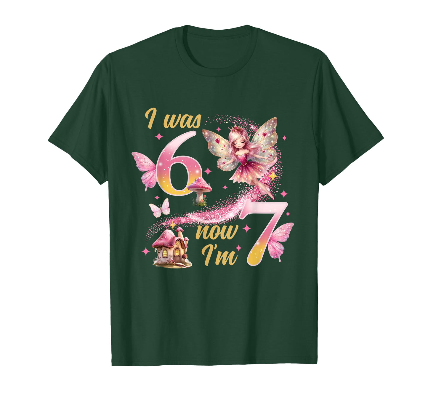 I was 6 Now I'm 7 Year Old Girls 7th Fairy Birthday Princess T-Shirt