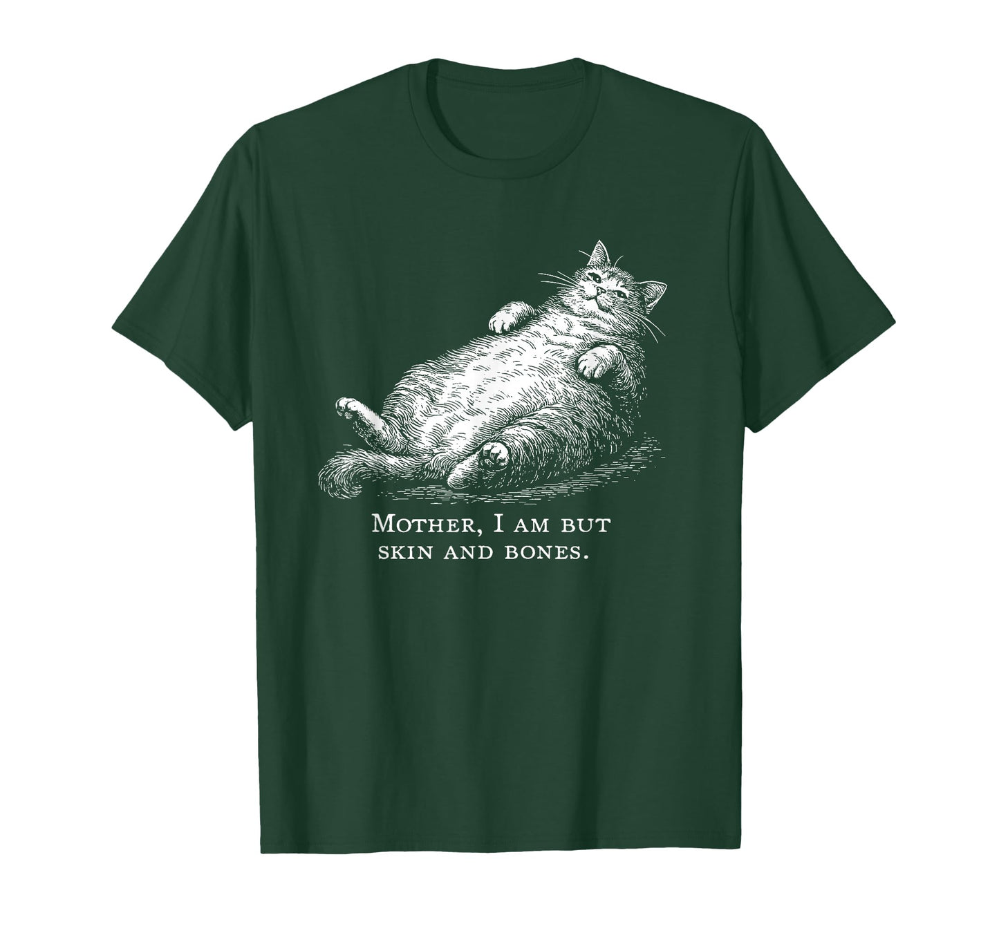 Cat Mother I Am But Skin and Bones for Women Men Funny T-Shirt