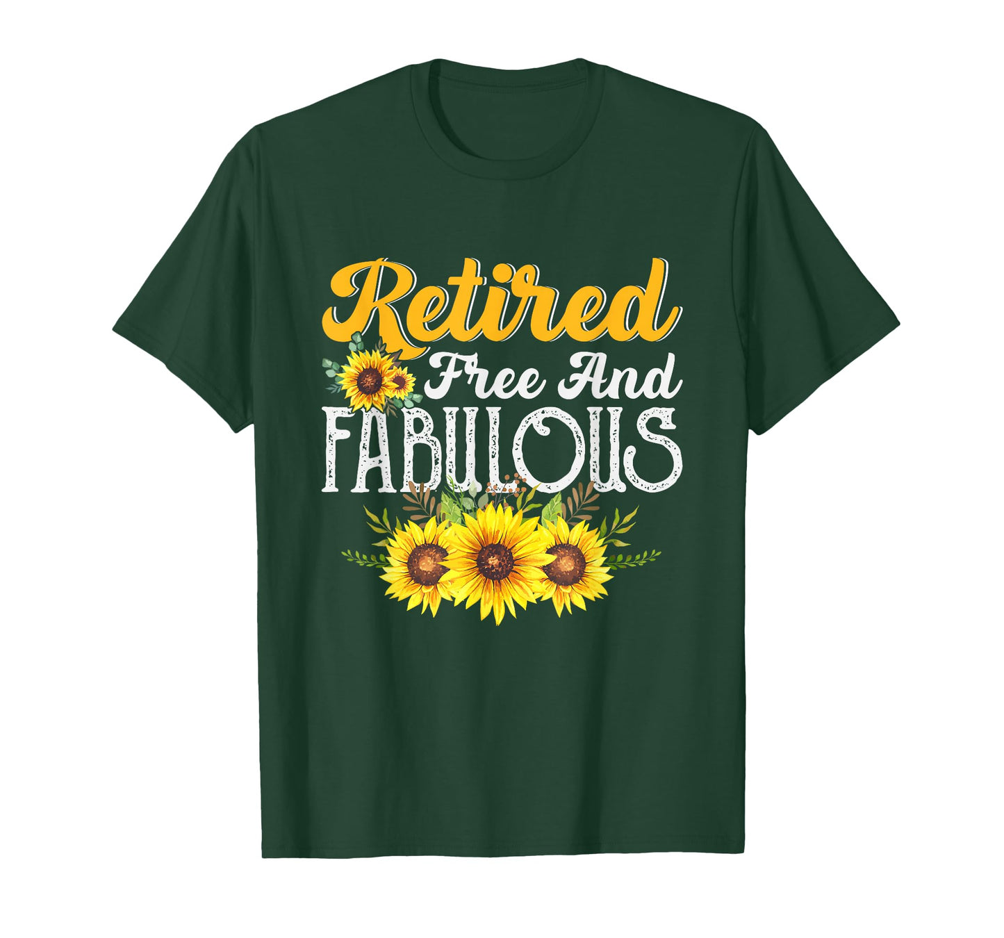 Retired Free and Fabulous Sunflower Retirement Mom Women T-Shirt
