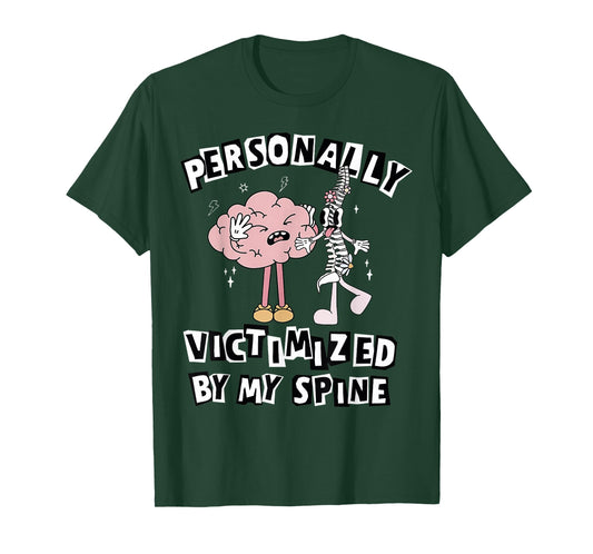 Personally Victimized by My Spine Brain and Spinal Disorder T-Shirt
