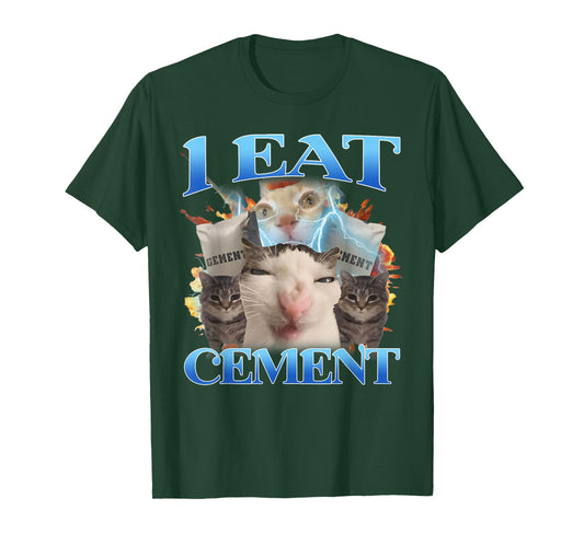I Eat Cement Funny Cat Meme Men Women Kids Humor T-Shirt