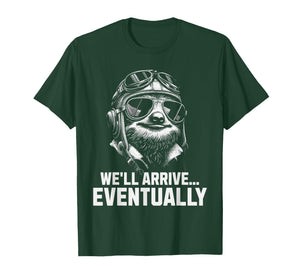 Funny Sloth Pilot We’ll Arrive Eventually Aviation Pun T-Shirt