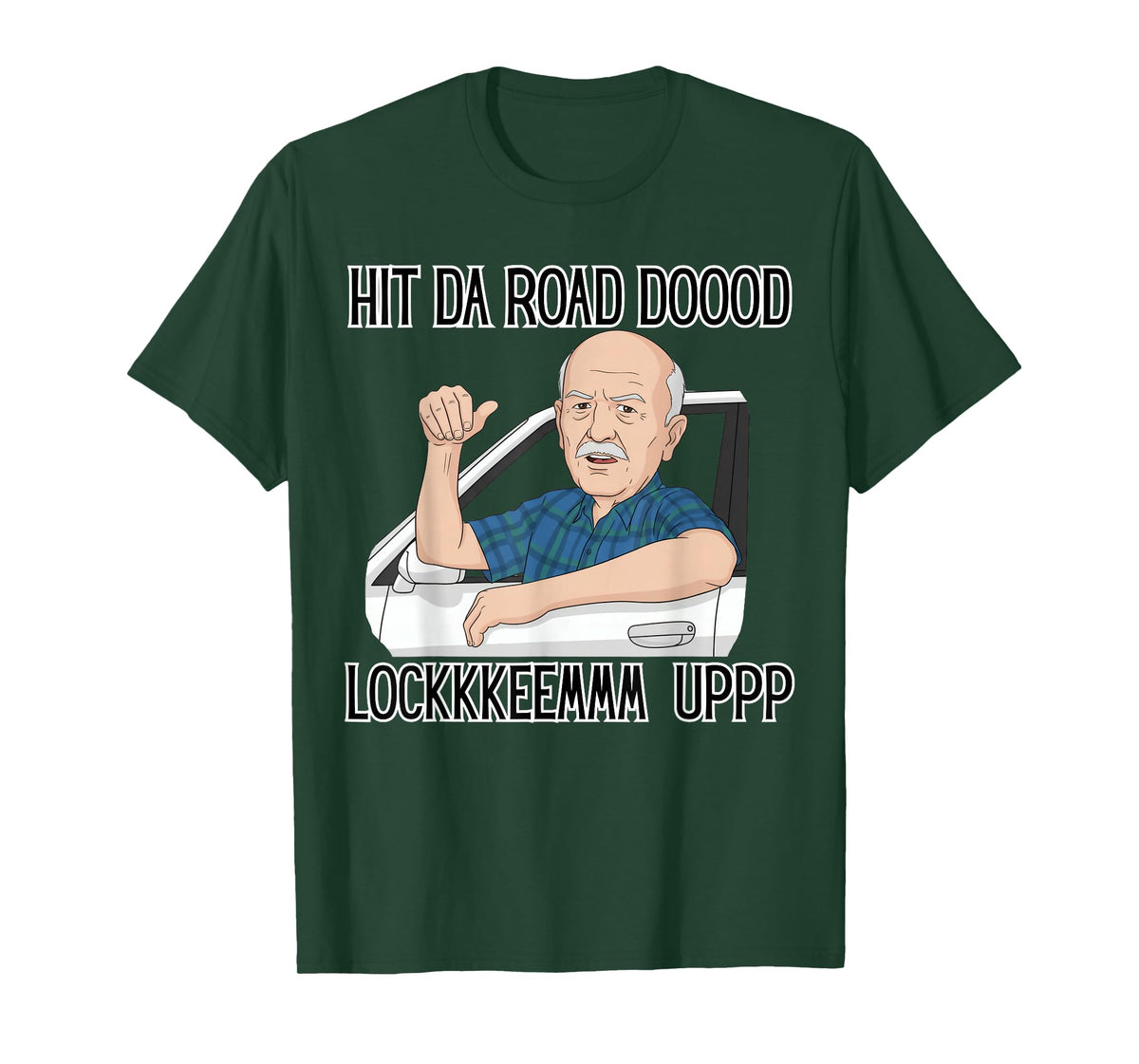 Funny for Men Hit The Road Dude Lock em' Up Funny Lock em up T-Shirt