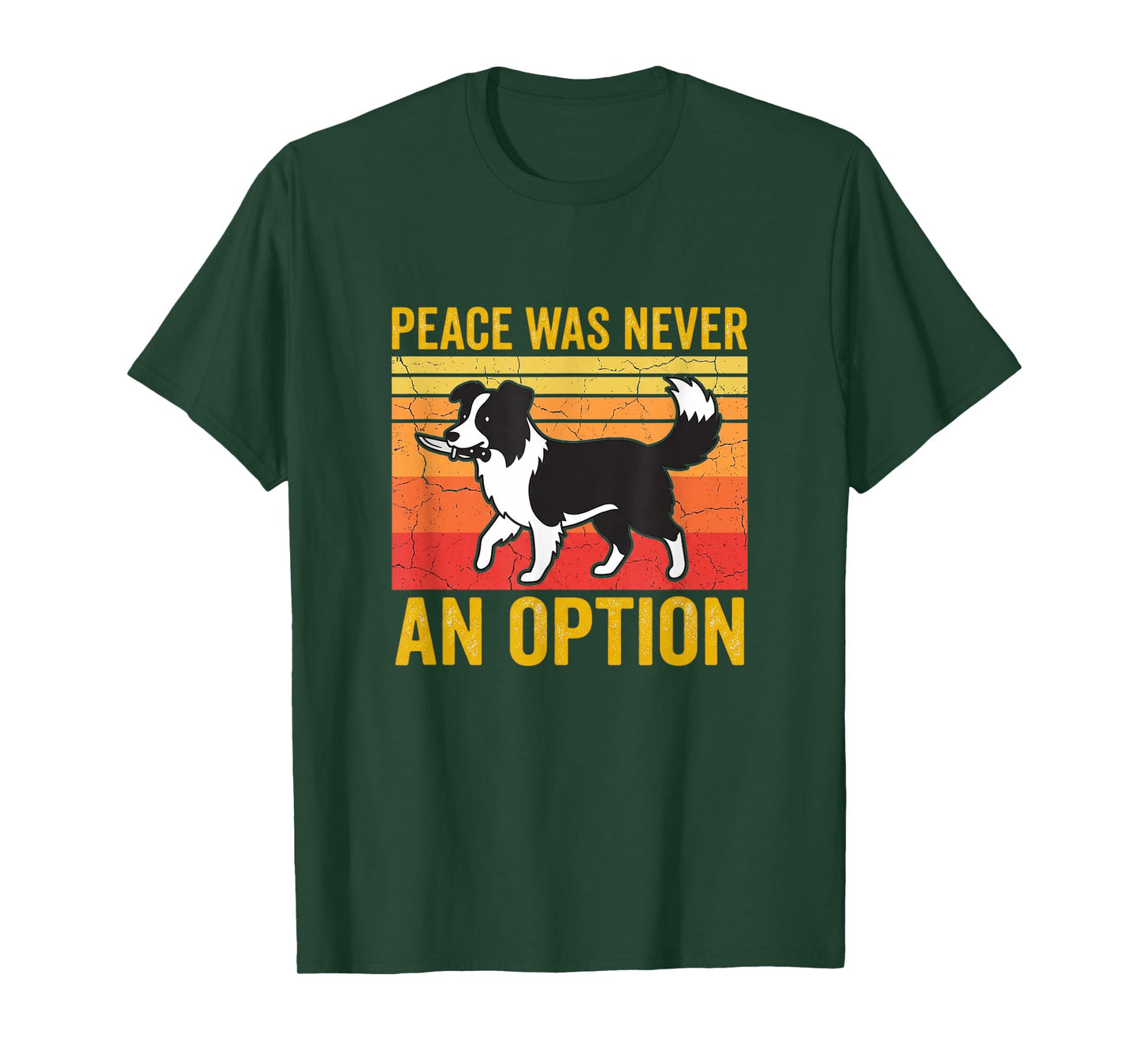 Peace was Never an Option Funny Border Collie Dog Art T-Shirt