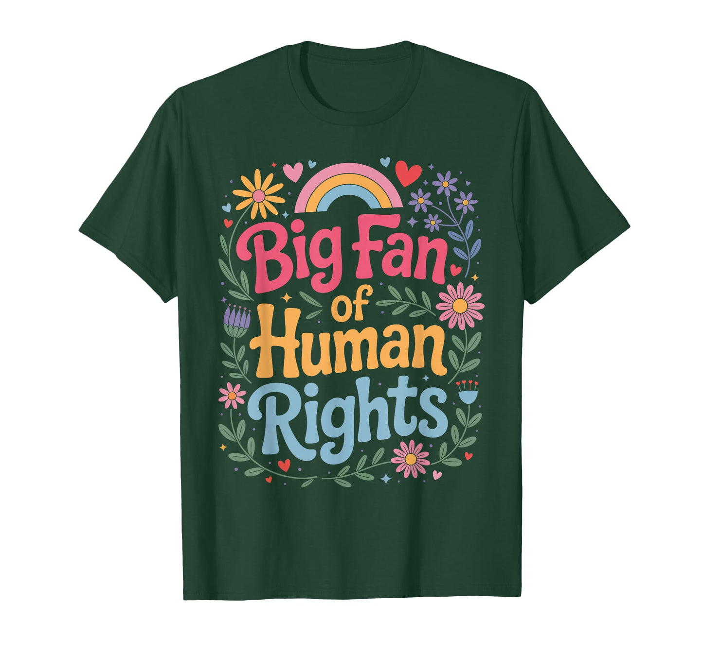 Big Fan of Human Rights Colorful Quote T-Shirt