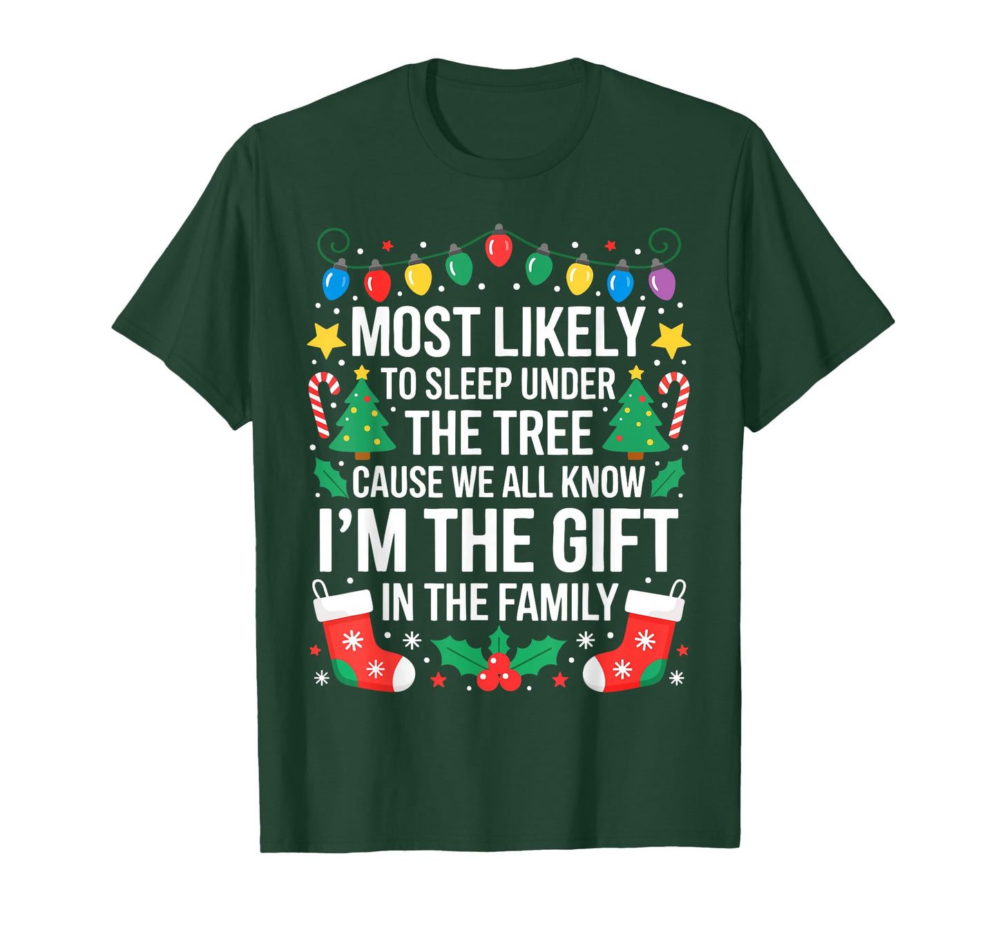 Most Likely to Sleep Under The Tree I'm The Gift Family T-Shirt