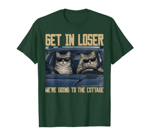 Funny Get in Loser were Going to The Cottage Cat Meme T-Shirt