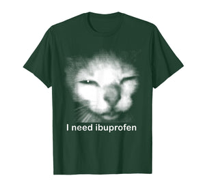 Funny Ibuprofen Cat Meme with Cringe Ugly Feline Face T-Shirt