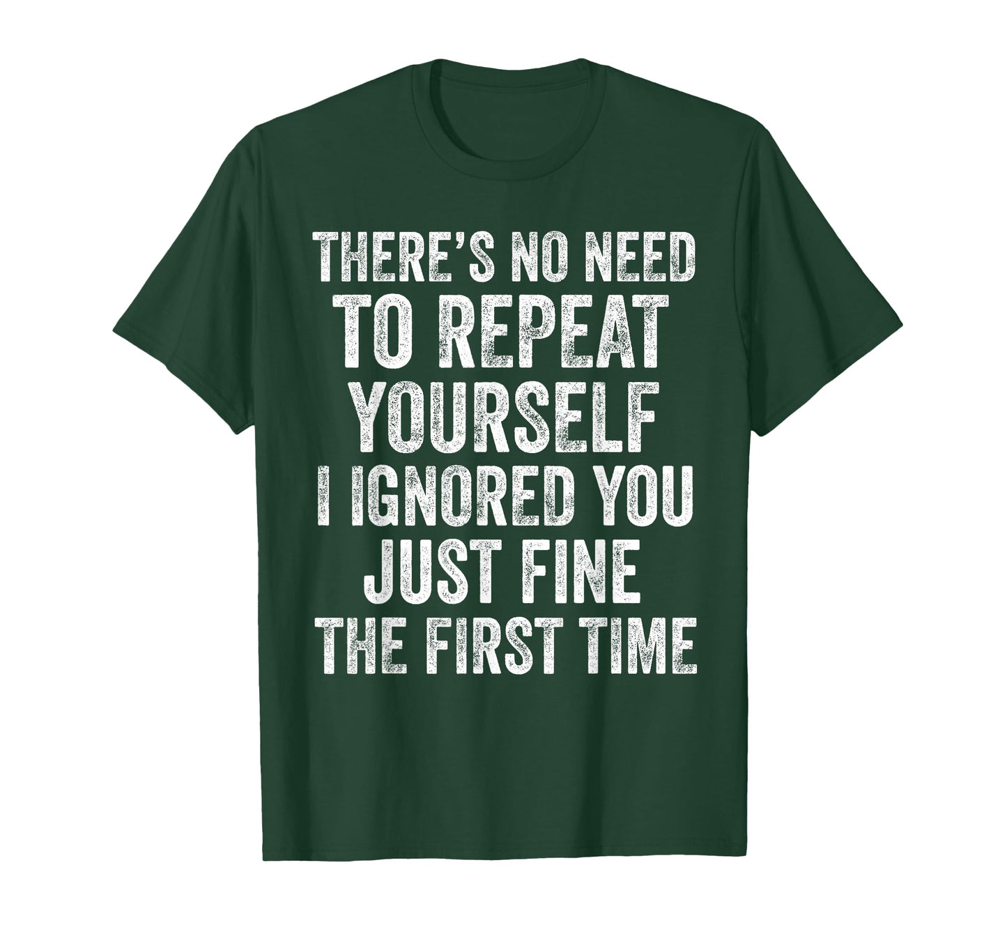 No Need to Repeat Yourself Funny Sarcastic Saying T-Shirt