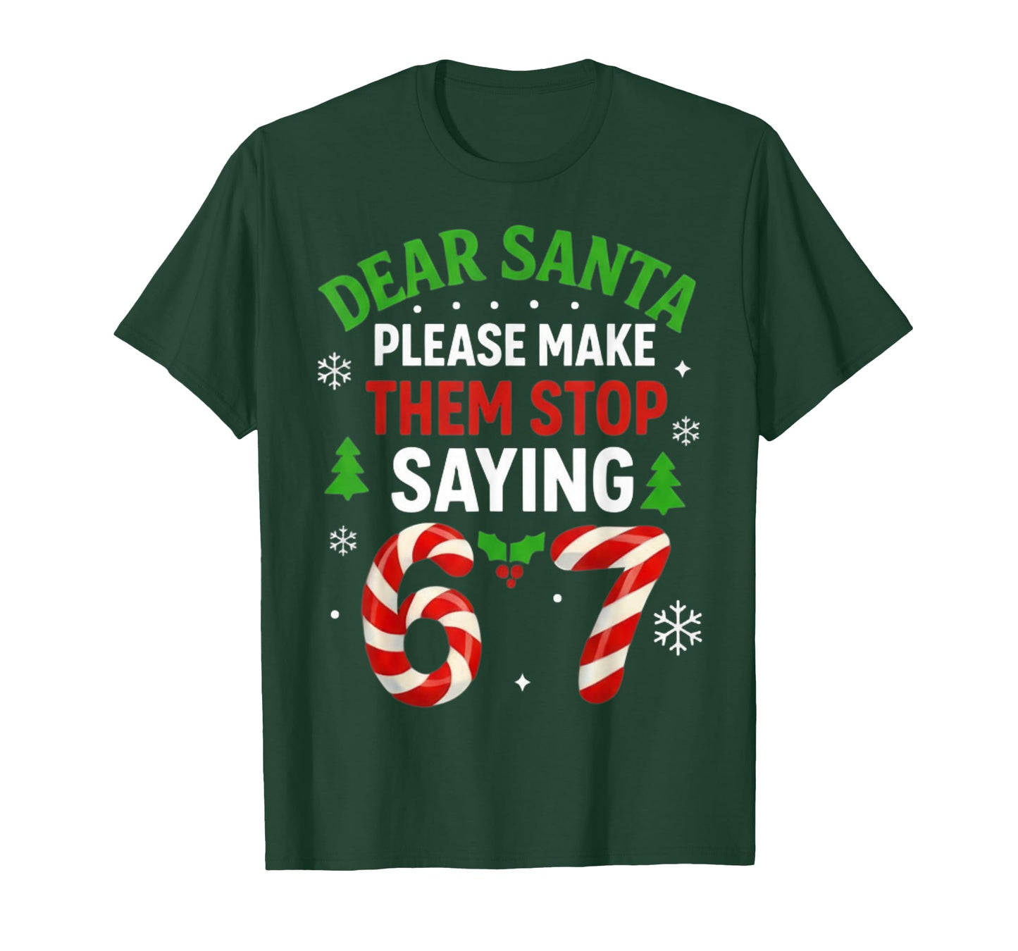Dear Santa 67 Funny Christmas Six Seven 6-7 Men Women T-Shirt