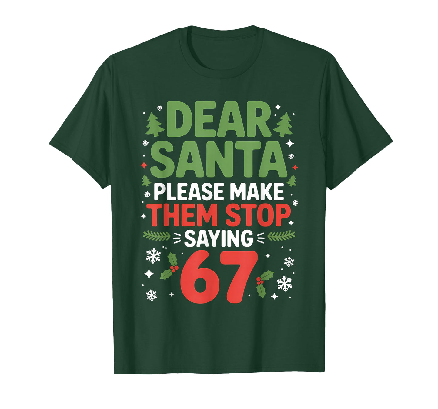 Dear Santa 67 Funny 6-7 Meme Christmas Sixty Seven Men Women T-Shirt