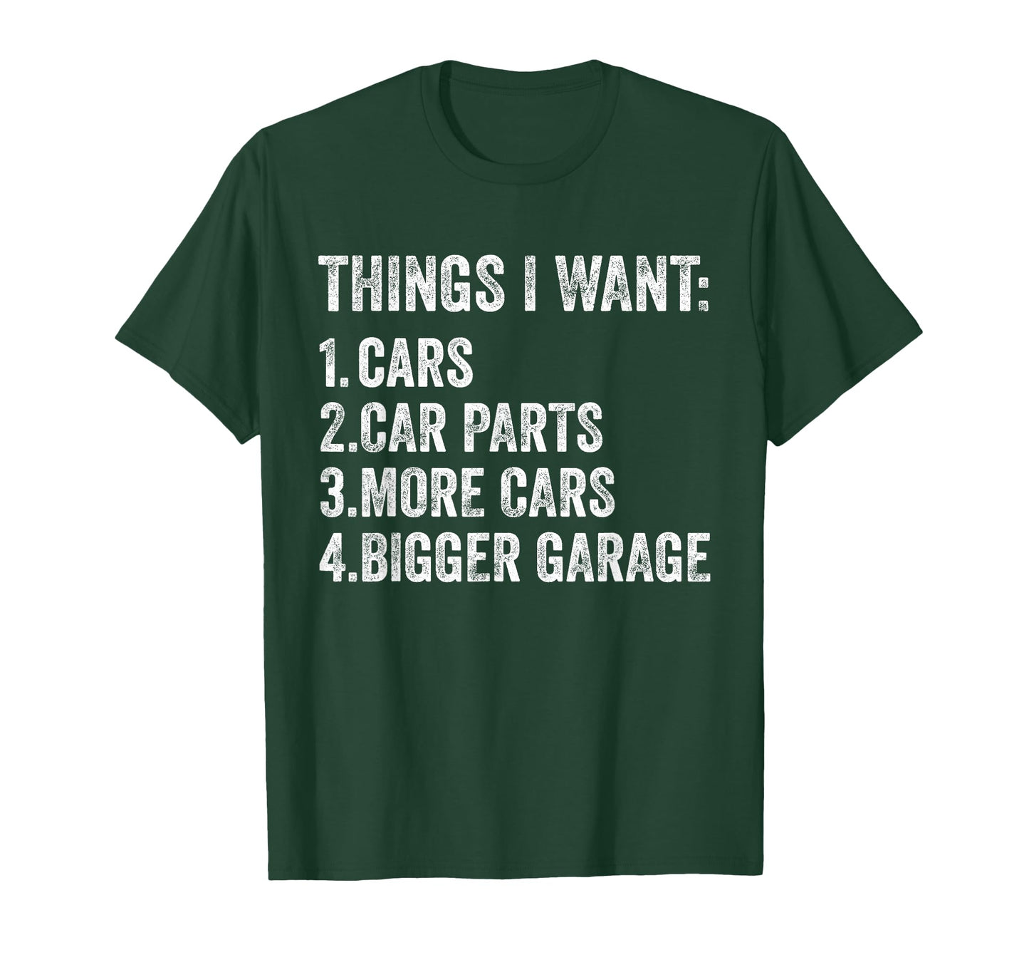 Things I Want Cars Parts and Garage Funny Car Guy T-Shirt
