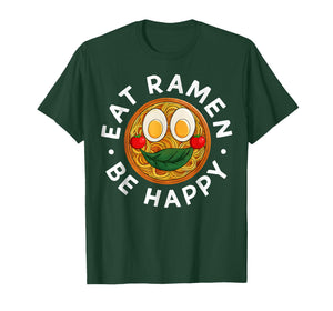 Eat Ramen Be Happy Kawaii Style Funny Japanese Anime T-Shirt
