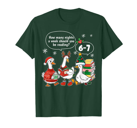 How Many Nights A Week Should You Be Reading 6-7 Xmas Goose T-Shirt