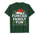 Funny Forced Family Christmas Shirt Funny Xmas Men Women T-Shirt