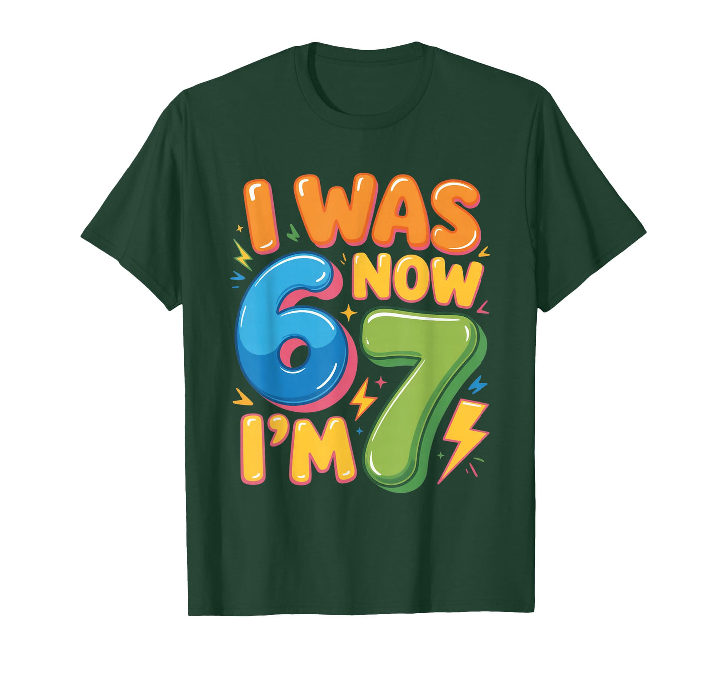 7 Year Old Birthday Shirt - was 6 Now I'm 7 67 Funny T-Shirt