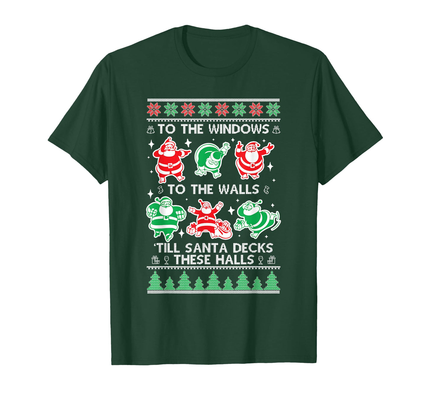 to The Window to The Walls Till Santa Decks These Halls T-Shirt