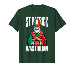 St Patrick was Italian T-Shirt