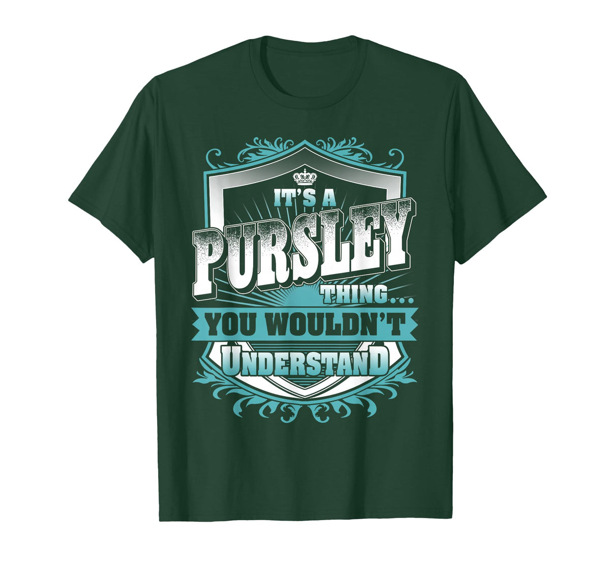 It's A PURSLEY Thing You Wouldn't Understand Family Name T-Shirt
