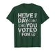 Have The Day You Voted for Funny Floral Men Women Vintage T-Shirt