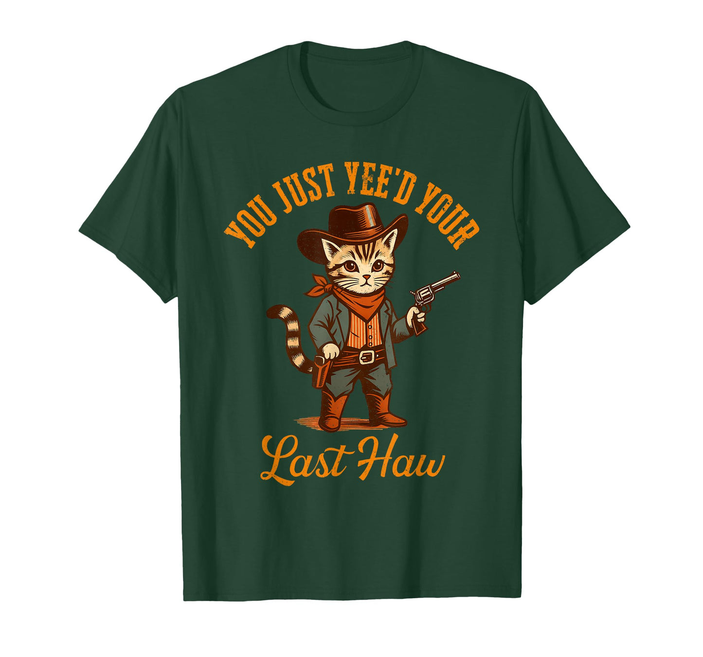 You Just Yee'd Your Last Haw Western Funny Cat Cowboy T-Shirt