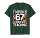 6 7 I Survived 67 Days of Teaching Meme Six Seven Teacher T-Shirt