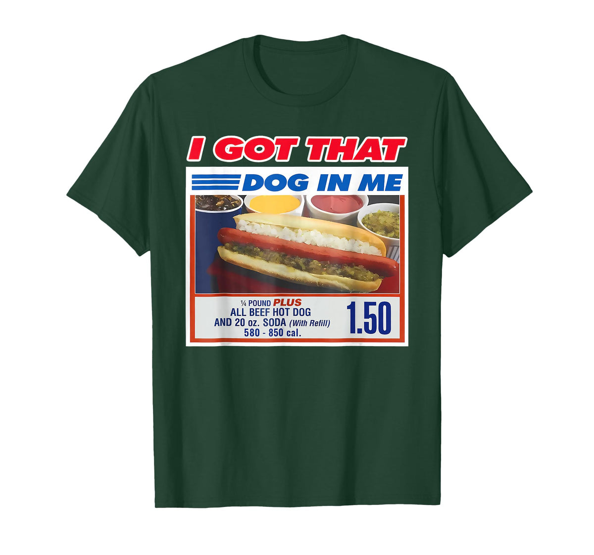 I Got That Dog in Me Shirt Funny Hotdog Men Women T-Shirt
