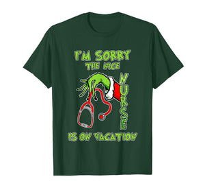 I am Sorry The Nice Nurse is On Vacation Funny T-Shirt