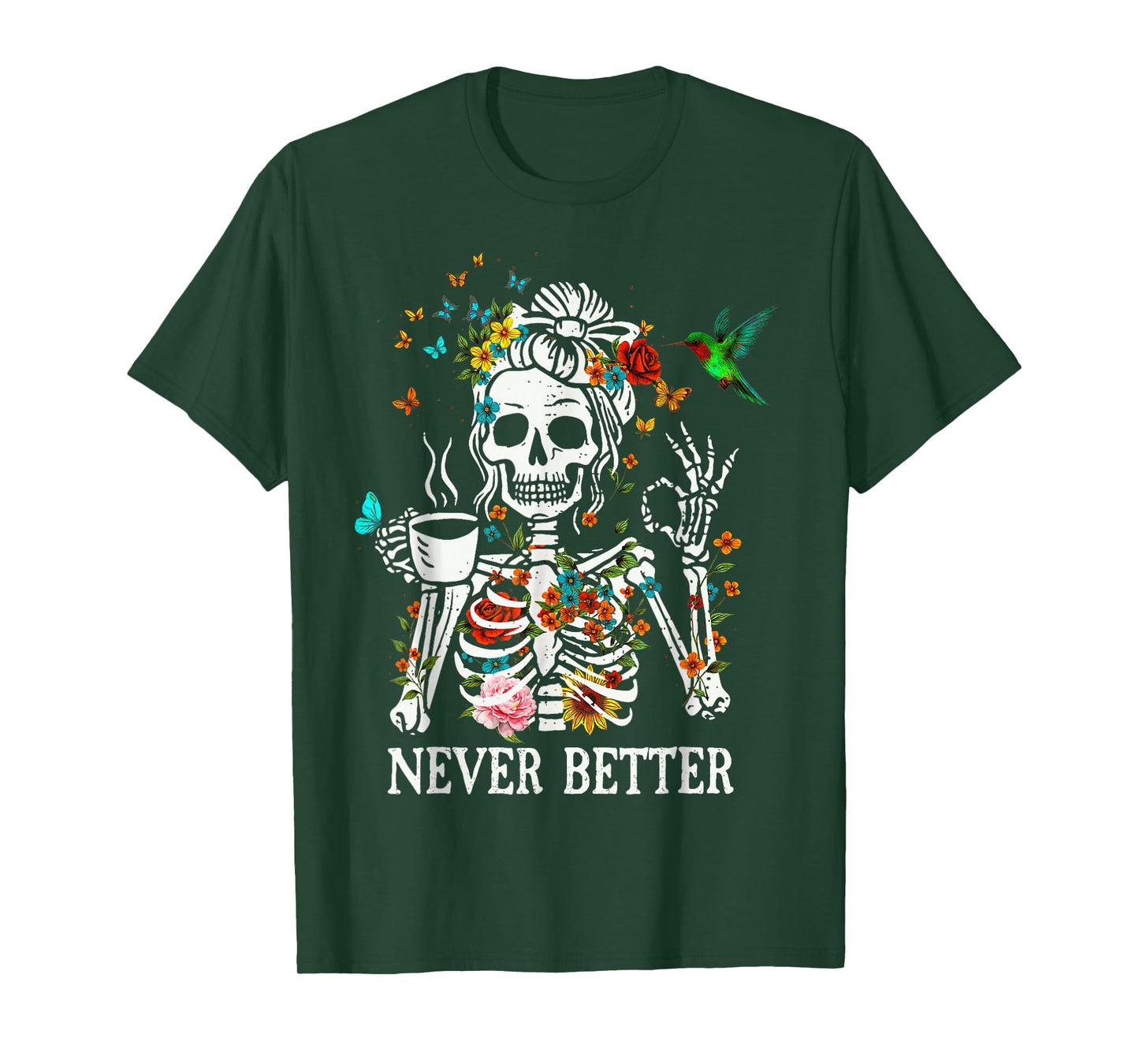 Messy Bun Drinking Coffee Never Better Skeleton T-Shirt