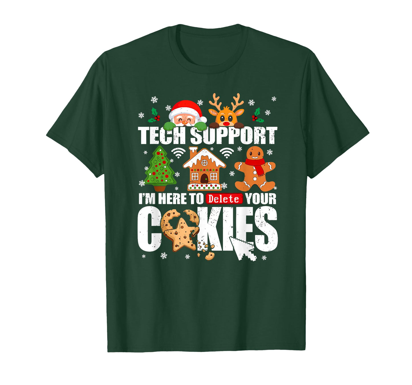 Tech Support I'm Here to Delete Your Cookies Funny Christmas T-Shirt