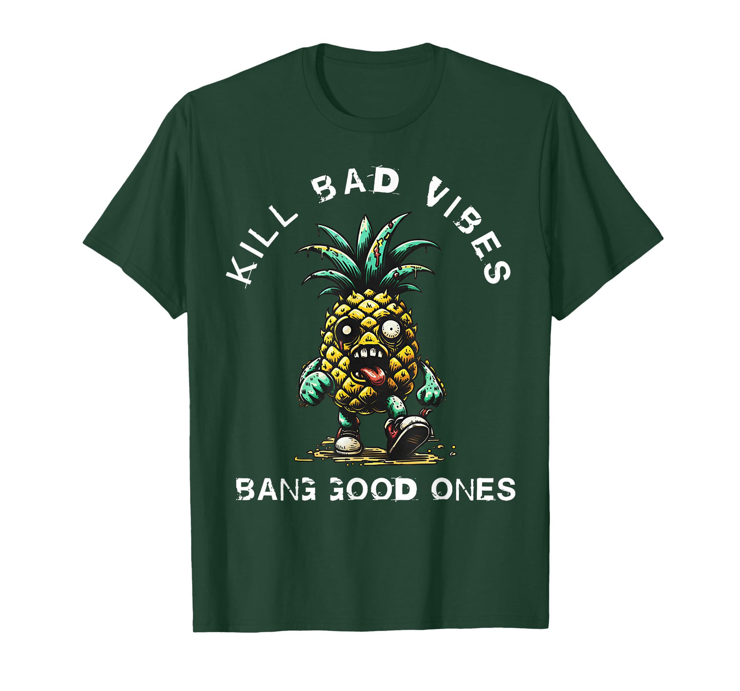 Pineapple Kill Bad Vibes Bang Good Ones T-Shirt