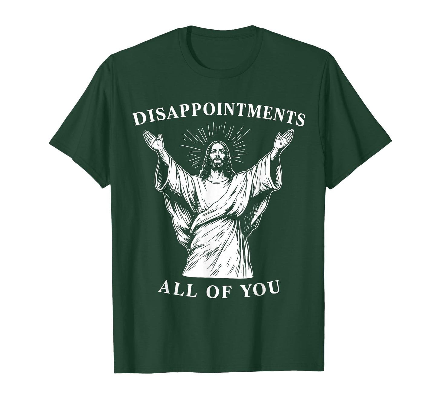 DISAPPOINTMENTS - All of You - Oh My God. Funny Jesus T-Shirt