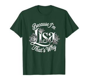 Because I'm Lisa That's Why Statement T-Shirt