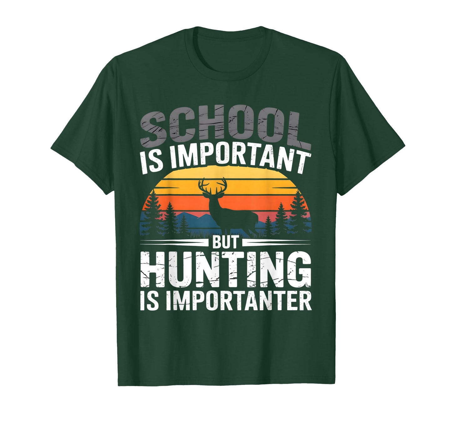 Deer Hunting School is Important But Hunting is Importanter T-Shirt