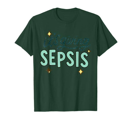 It’s Giving Sepsis Funny Nurse ICU er Nurse, Medical Humor T-Shirt