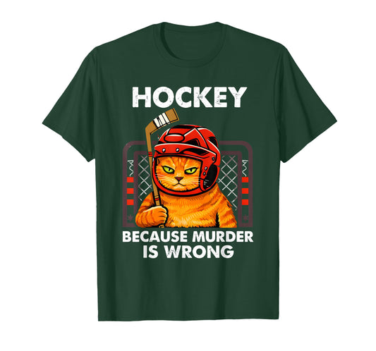 Hockey Because Murder is Wrong Funny Cat Goalie Art T-Shirt