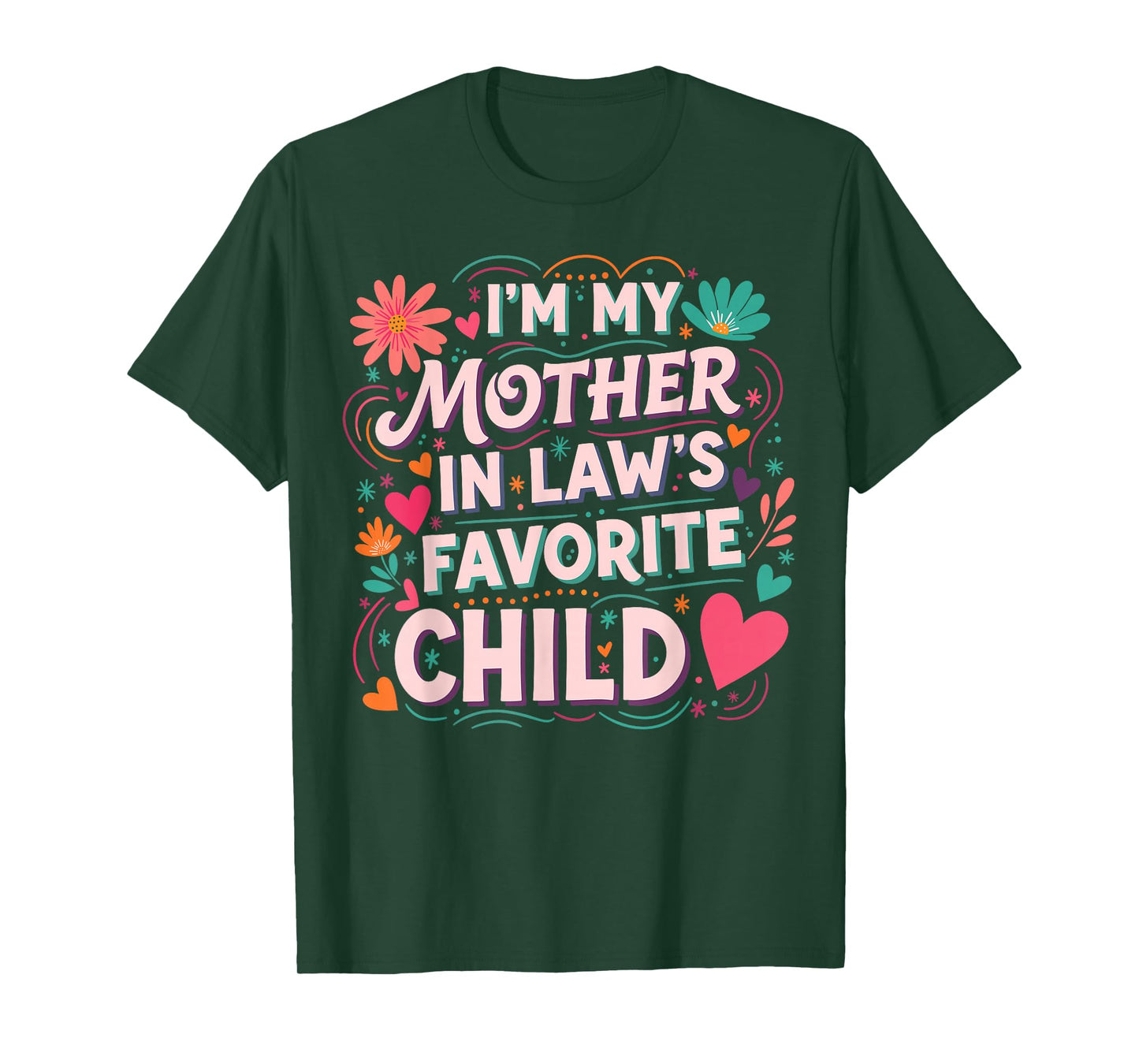 I'm My Mother in Law's Favorite Child Funny Family Women Men T-Shirt