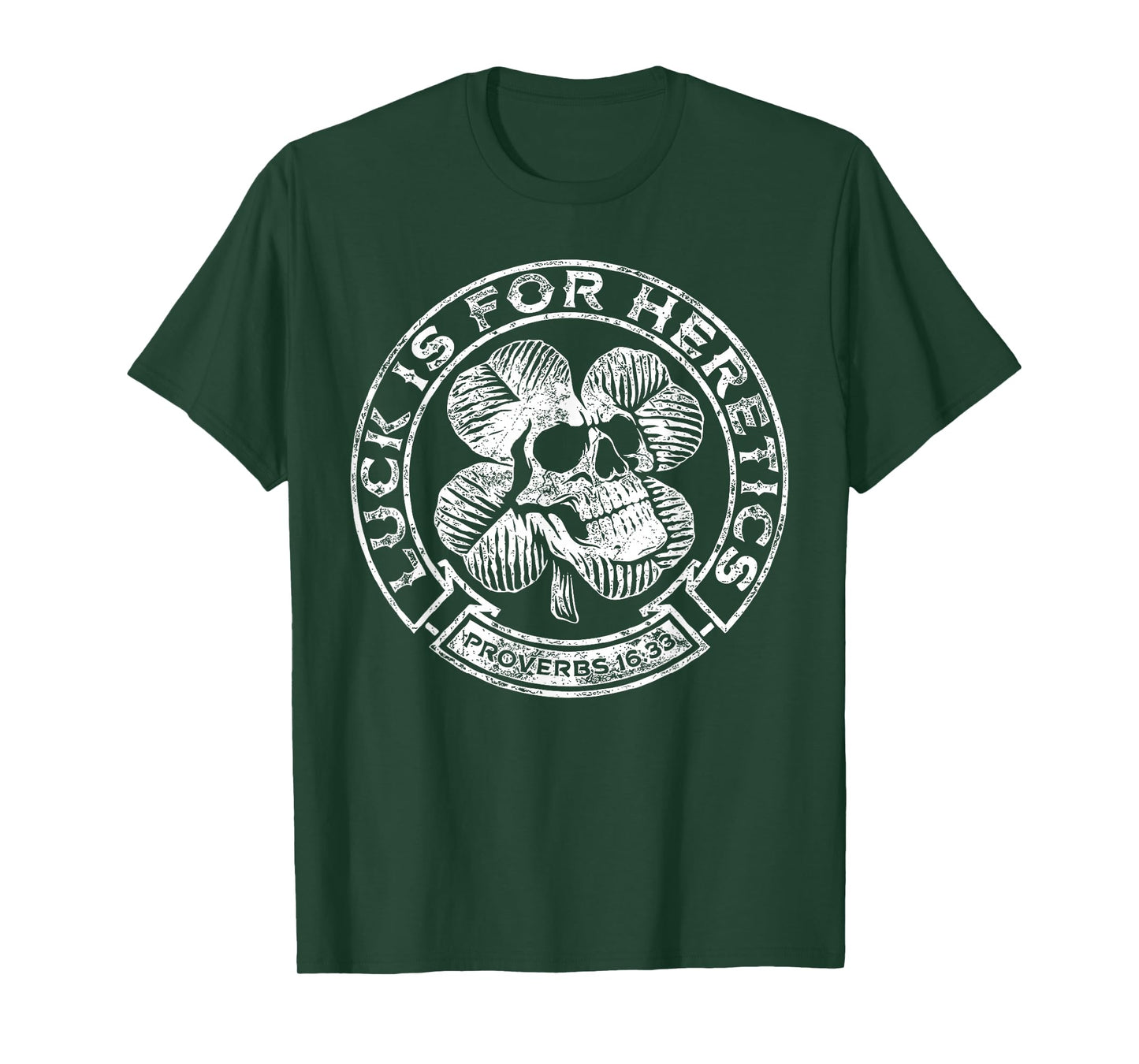Lucky is for Heretics Proverbs 16:33 St Patricks Day Skull T-Shirt