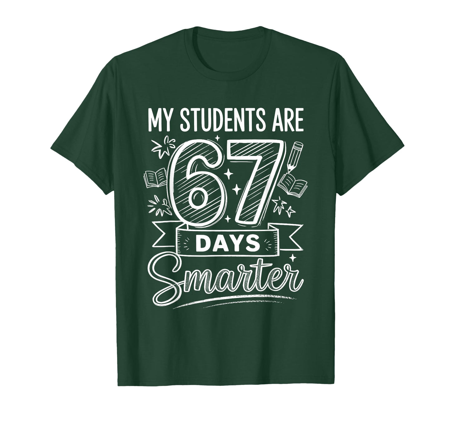 My Students are 67 Days Smarter Funny Teacher Kids 6 7 Meme T-Shirt