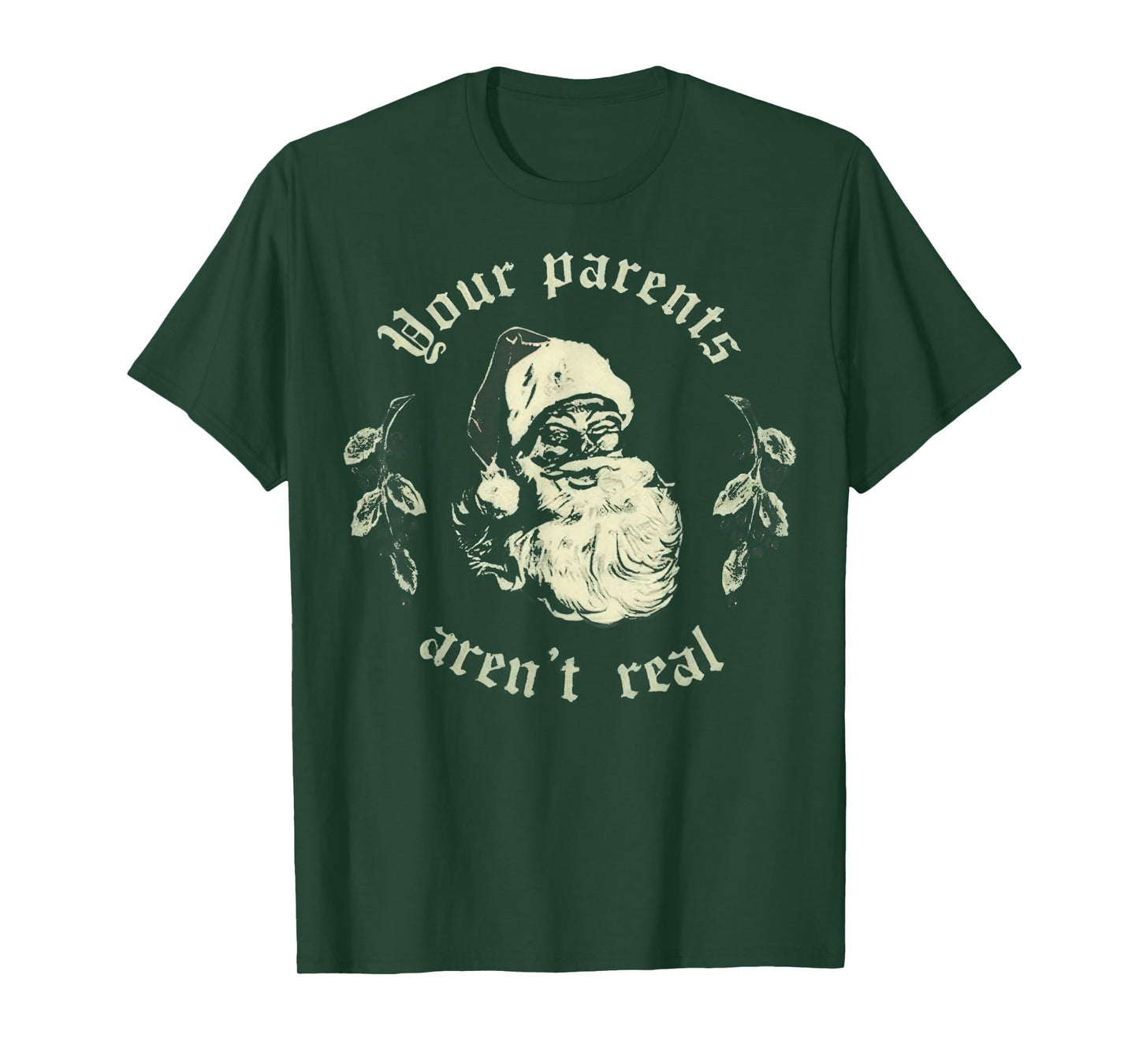 Your Parents aren't Real Funny Santa Christmas T-Shirt