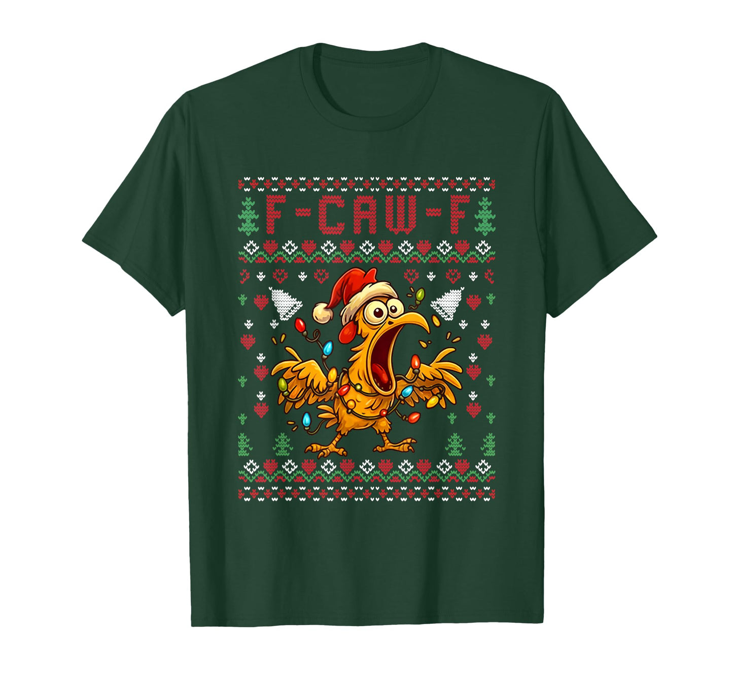 Chicken F-Caw-F Funny F Caw F Rooster Meme Ugly Christmas T-Shirt