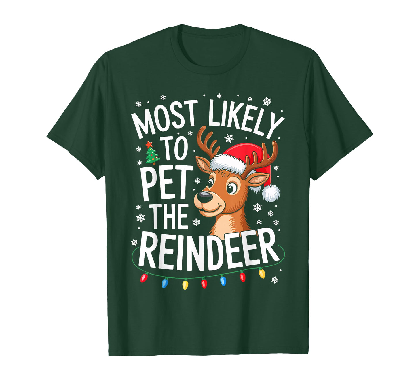 Most Likely to Pet The Reindeer Shirt Family Christmas T-Shirt