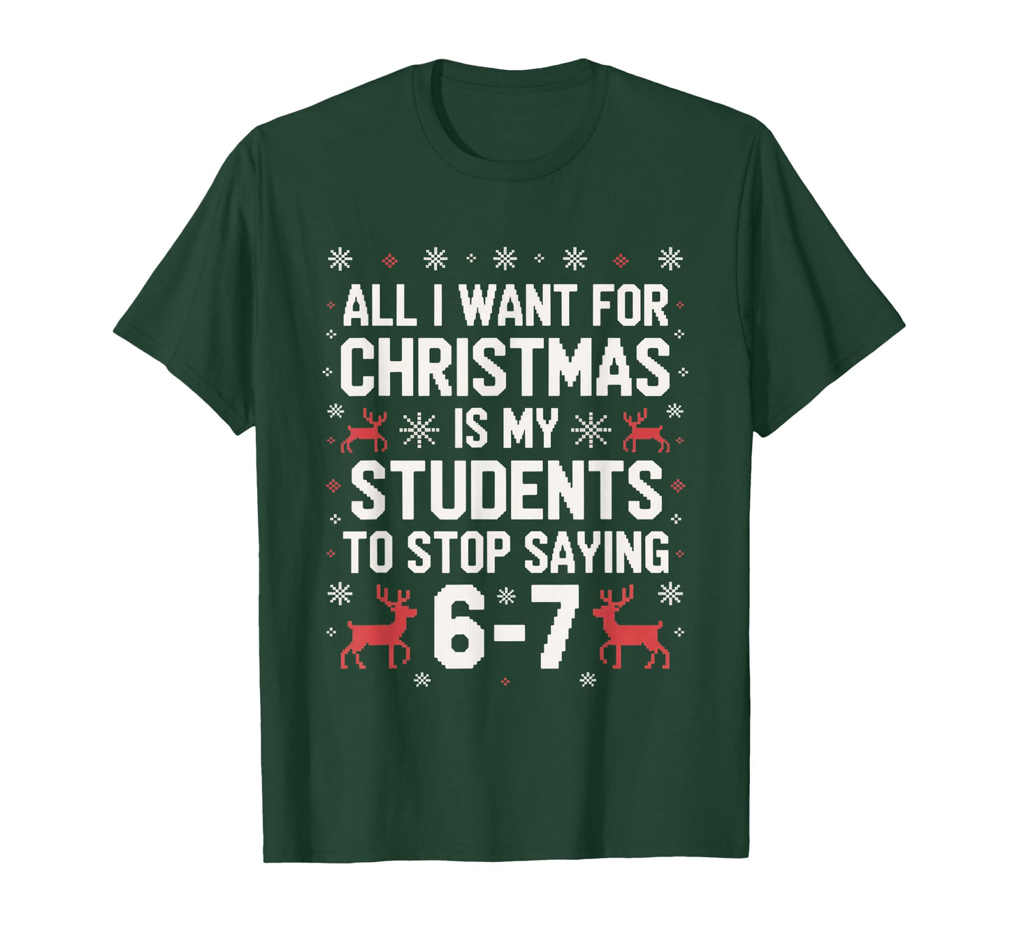 Students Saying 6-7 67 Six Seven Funny Teacher Christmas T-Shirt