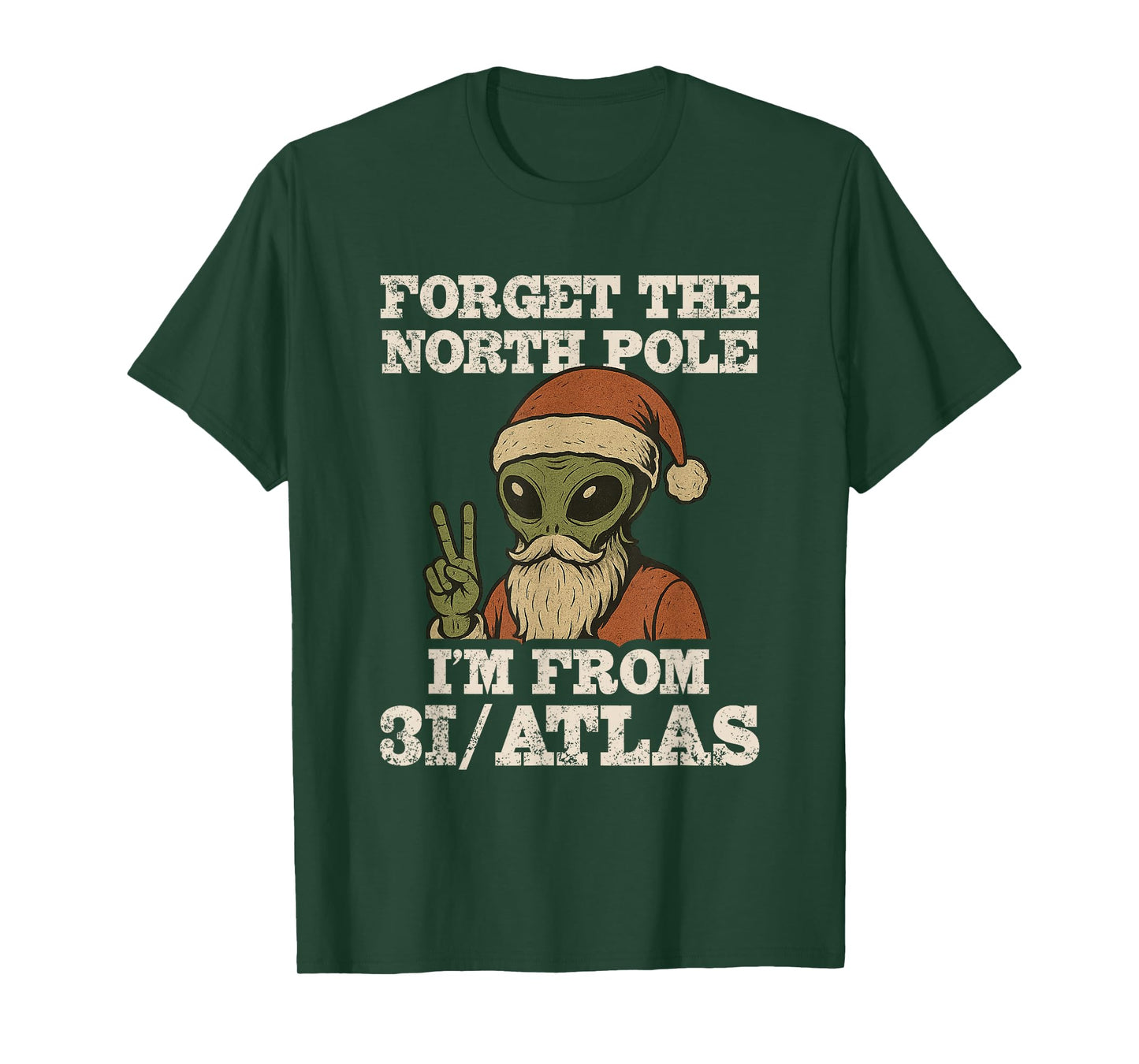 Forget The North Pole I’m from 3I/Atlas Funny Santa UFO T-Shirt
